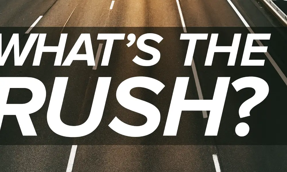 Avoid Rushing to the Finish Line